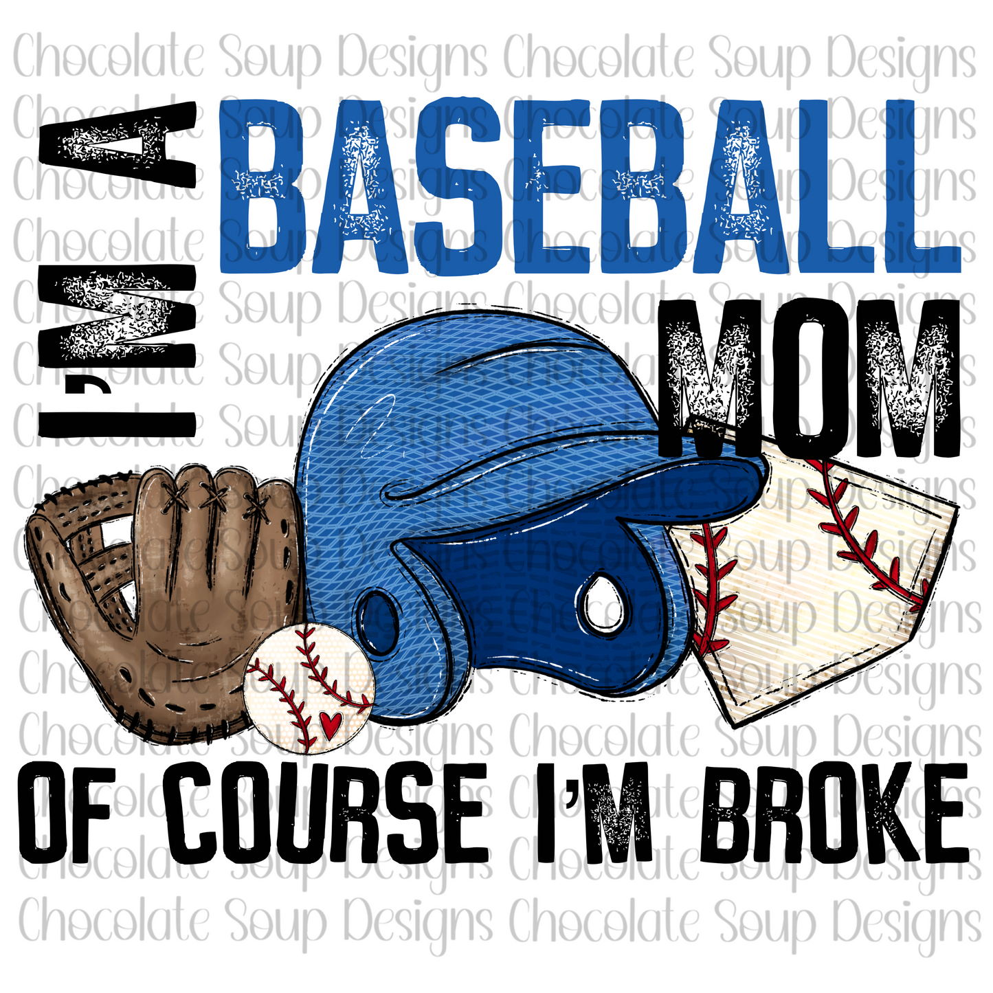 I'm a Baseball Mom of Course I'm Broke-Blue