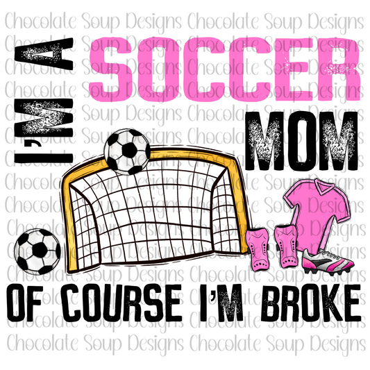 I'm a Soccer Mom of Course I'm Broke-Pink