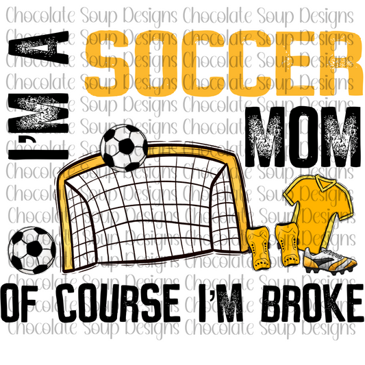 I'm a Soccer Mom of Course I'm Broke-Gold