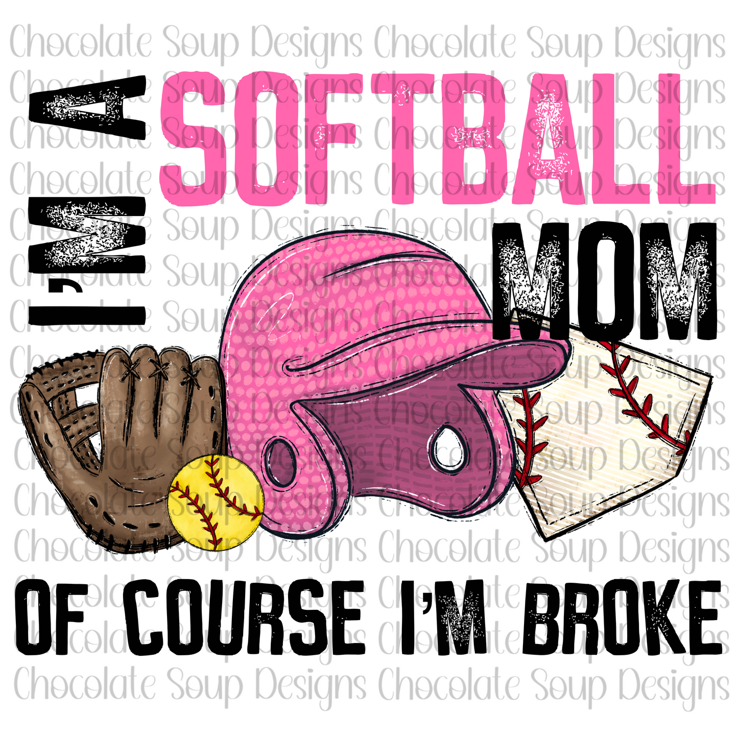 I'm a Softball Mom of Course I'm Broke-Pink