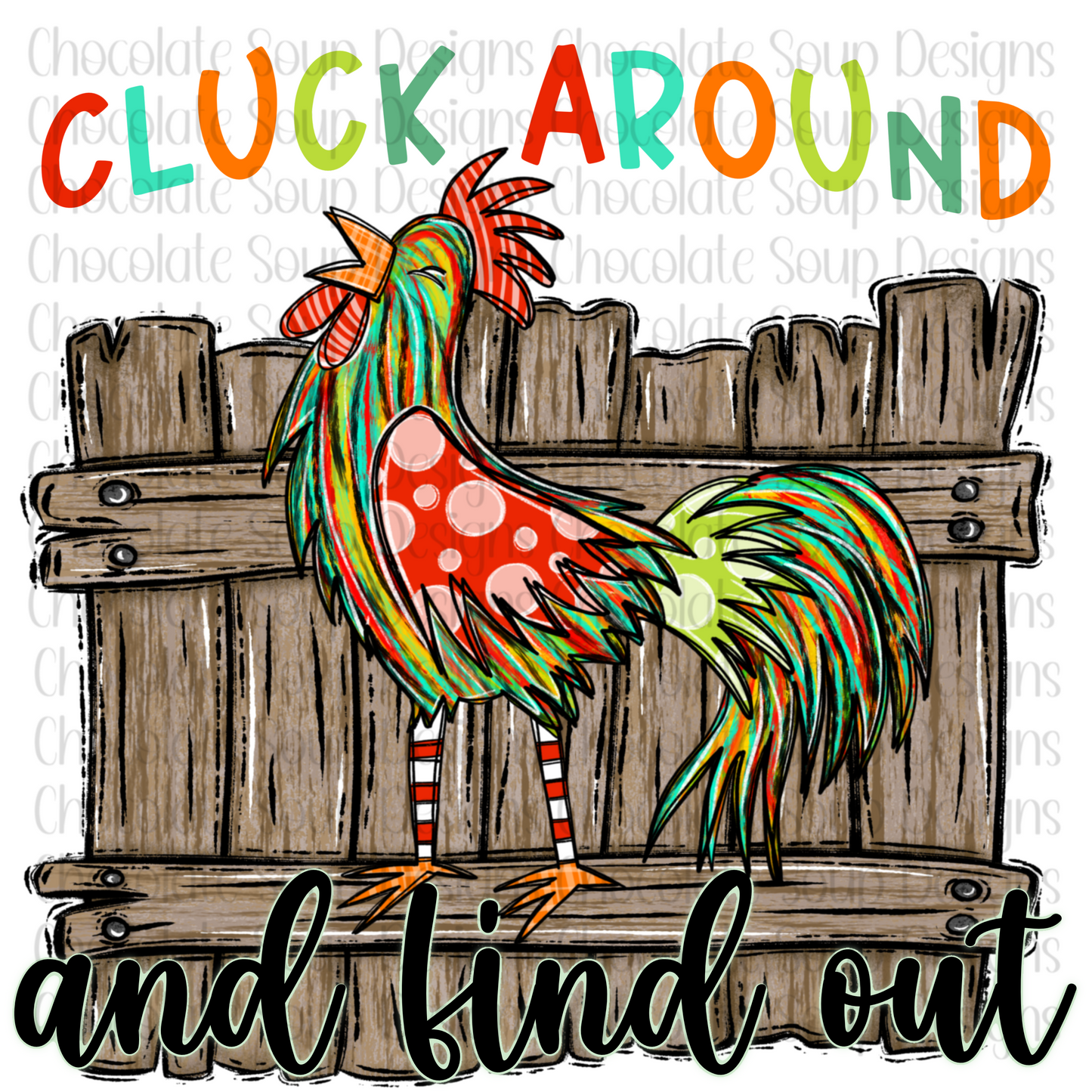 Cluck Around and Find Out