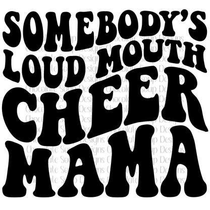 Somebody’s Loud Mouth Cheer Mama