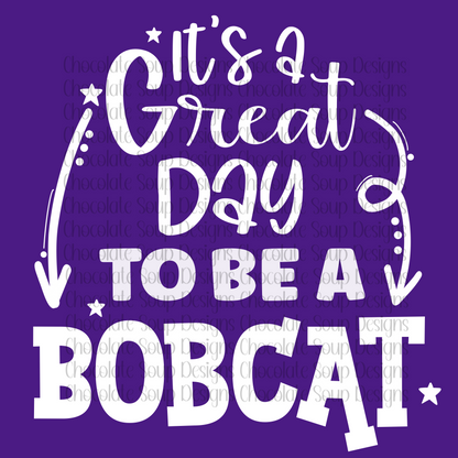 Its A Great Day To Be A Bobcat