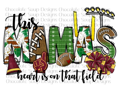 This Mamas Heart is on that field Maroon Yellow Gold