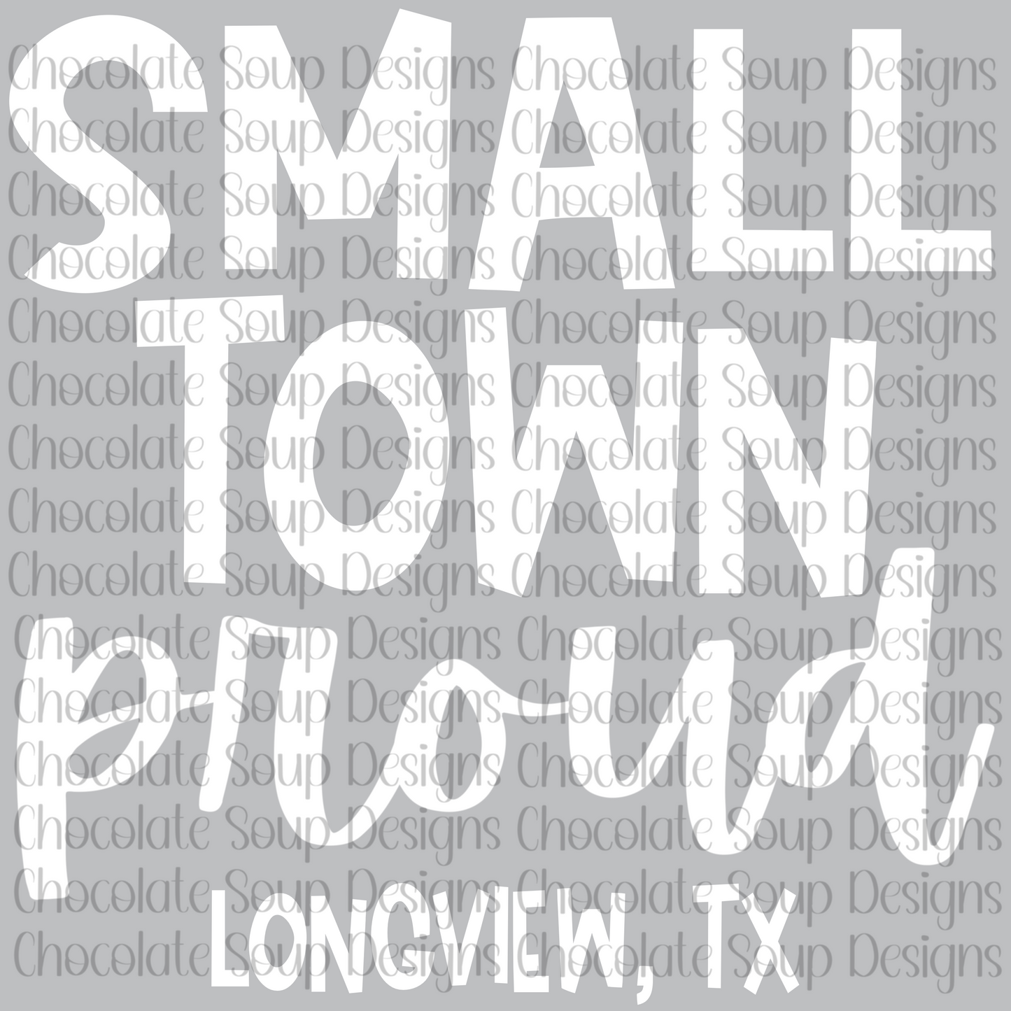 Small Town Proud Custom Design