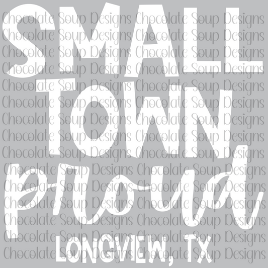 Small Town Proud Custom Design