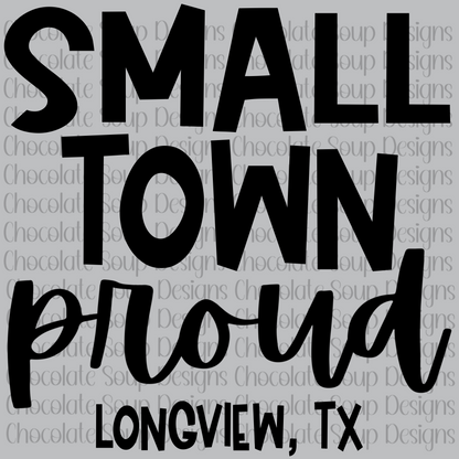 Small Town Proud Custom Design