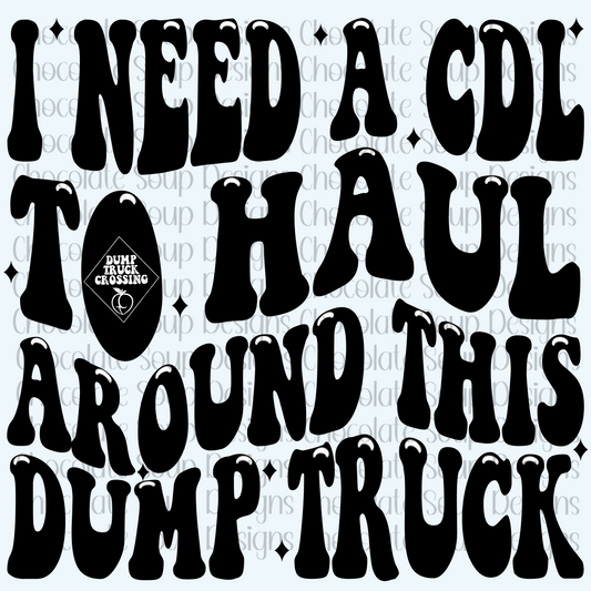 I Need a CDL to Haul Around this Truck