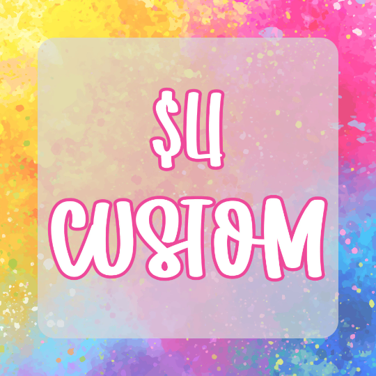 Custom Order for $4.00