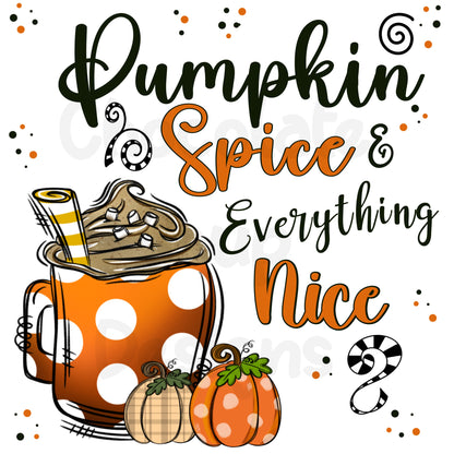 Pumpkin Spice and Everything Nice