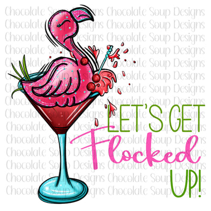 Let's Get Flocked Up