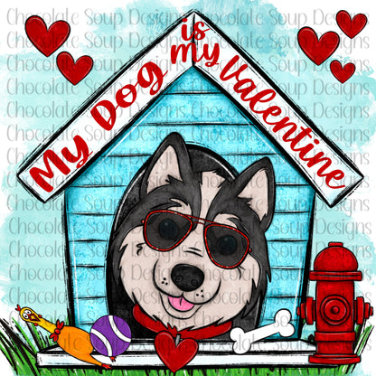 My Dog is My Valentine-Husky Dog