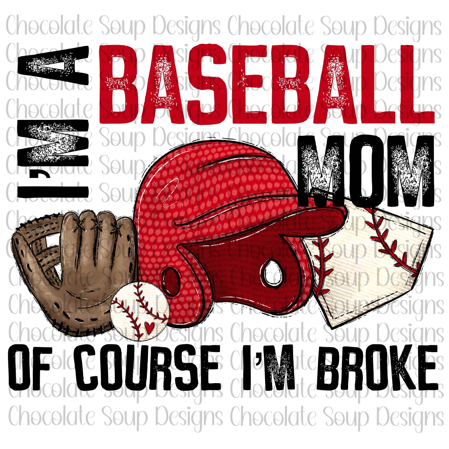 I'm a Baseball Mom Of Course I'm Broke-Red